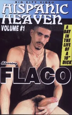 Hispanic Heaven:  Flaco