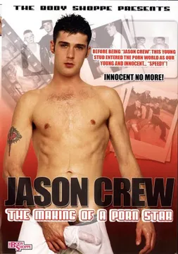 Jason Crew: The Making Of A Porn Star