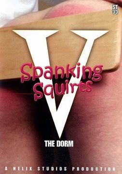 Spanking Squirts 5: The Dorm