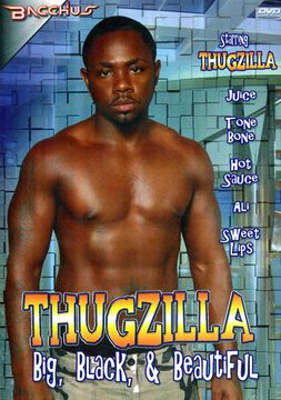 Thugzilla: Big, Black And Beautiful
