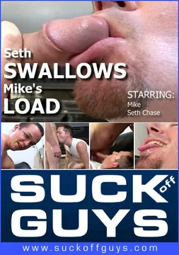 Seth Swallows Mike's Load