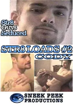 Str8  Loads 2:  Cody