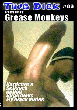 Thug Dick 83: Grease Monkeys