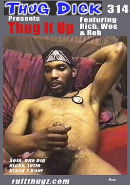 Thug Dick 314: Thug It Up