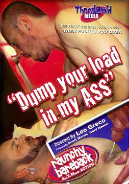Dump Your Load In My Ass