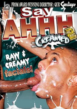 Say Ahhh 2: Creamed