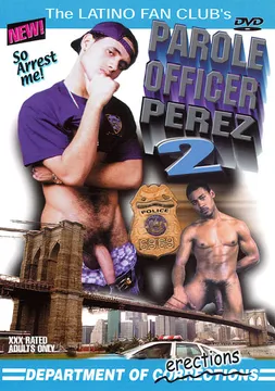 Parole Officer Perez 2: Department Of Erections