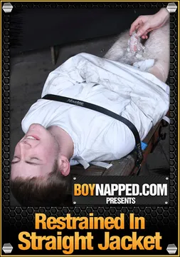 Boynapped: Restrained In Straight Jacket