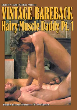 Vintage Bareback: Hairy Muscle Daddy