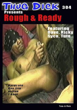 Thug Dick 304: Rough And Ready
