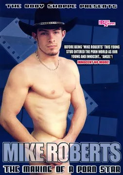 Mike Roberts: The Making Of A Porn Star
