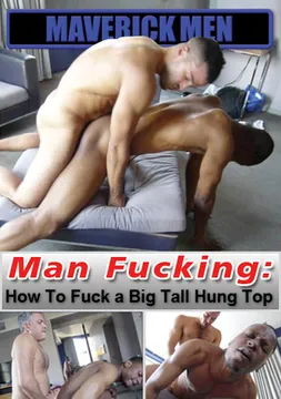 Man Fucking: How To Fuck A Big Tall Hung Top