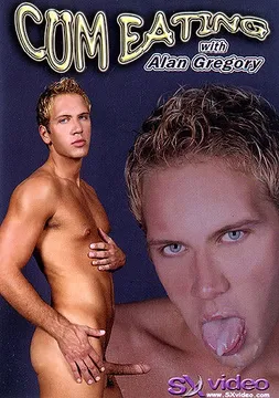 Cum Eating with Alan Gregory