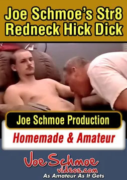 Joe Schmoe's Str8 Redneck Hick Dick
