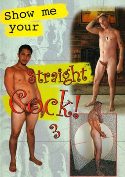 Show Me Your Straight Cock 3