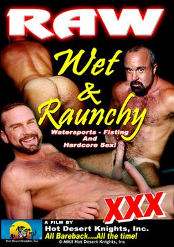 Raw, Wet And Raunchy