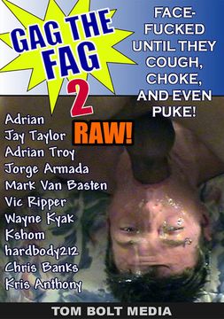Gag The Fag: Raw 2