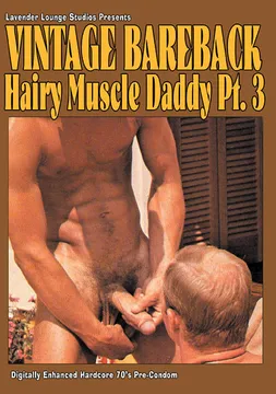 Vintage Bareback: Hairy Muscle Daddy 3