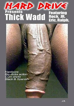 Thug Dick 394: Hard Drive Thick Wadd
