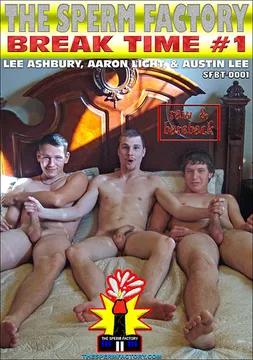 The Sperm Factory: Break Time: Lee Ashbury, Aaron Light, And Austin Lee