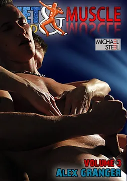 Wet And Muscle Oiled 3: Alex Granger