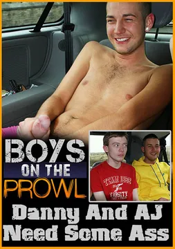 Boys On The Prowl: Danny And AJ Need Some Ass